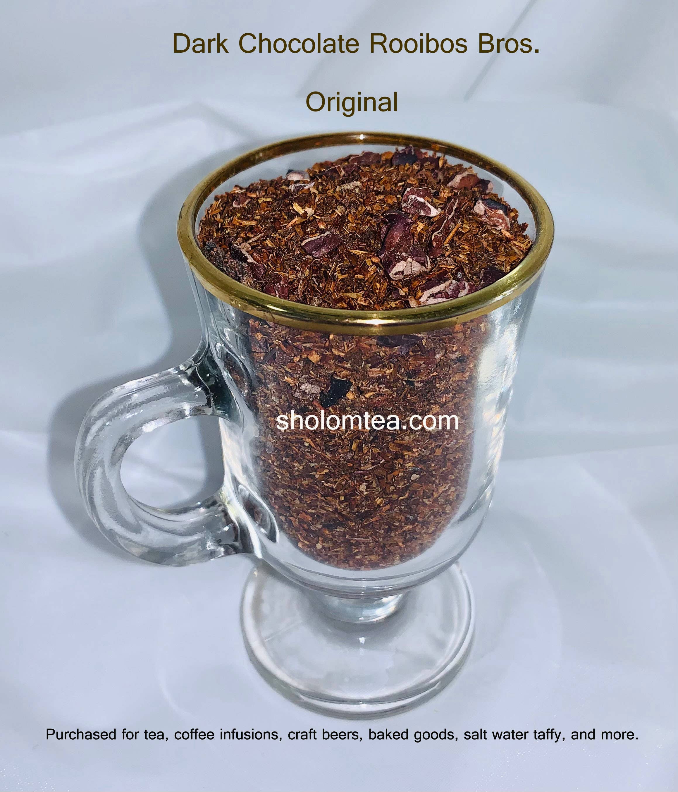Sholom Tea - Wholesale Loose Tea - Dark Chocolate Rooibos Bros. Yummy Sweet or Raw Food1