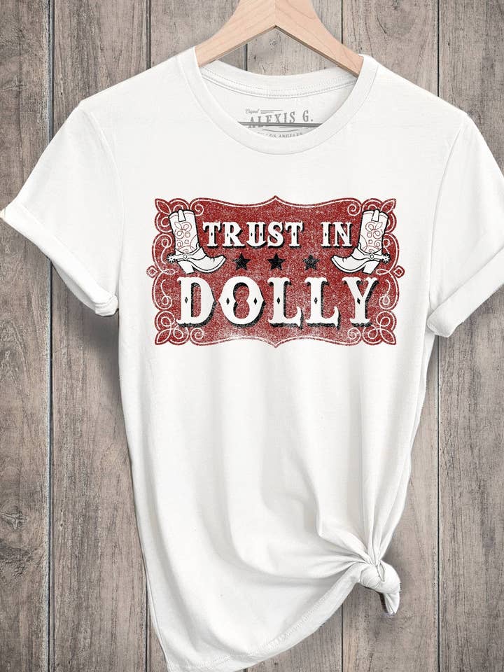 Trust In Dolly Graphic Tee, Western, Country, Country Music for wholesale by SewCalUSA