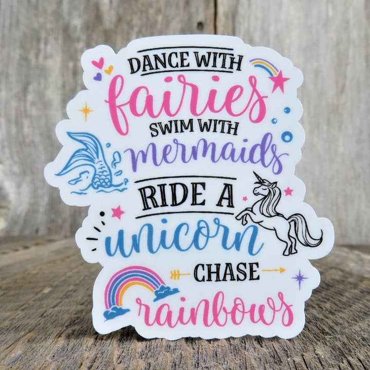 Dans met feeën Zwem met zeemeerminnen Ride a Unicorns Chase Rainbows Sticker Waterdicht Stressvrij voor wholesale door Kirk's Krafts