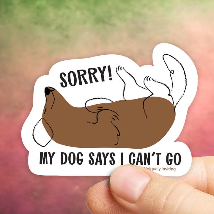 Undskyld, min hund siger, at jeg ikke kan gå klistermærke for engroshandel hos Uniquely Inviting