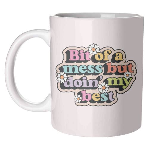 Mugs 'Bit Of A Mess But Doin My Best Mental Health Quote' for wholesale by ART WOW (We Ship to the US with DHL)