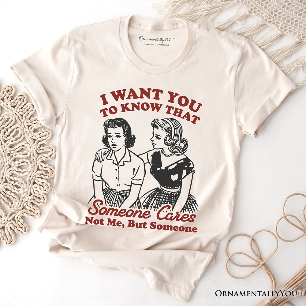 OrnamentallyYou - Wholesale Screen Printed T-Shirt - Women's - Someone Cares Retro Sarcastic T-Shirt, Funny Vintage Quote 1