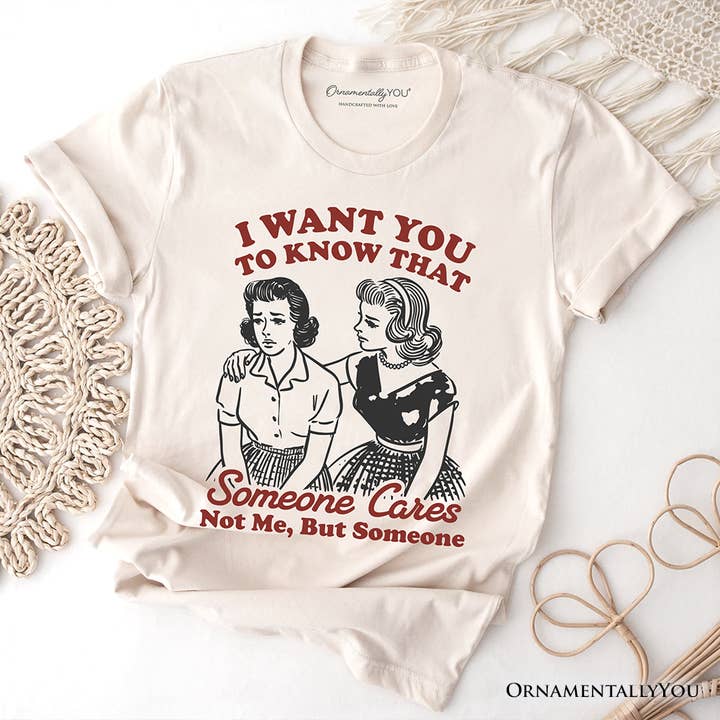 OrnamentallyYou - Wholesale Screen Printed T-Shirt - Women's - Someone Cares Retro Sarcastic T-Shirt, Funny Vintage Quote 1