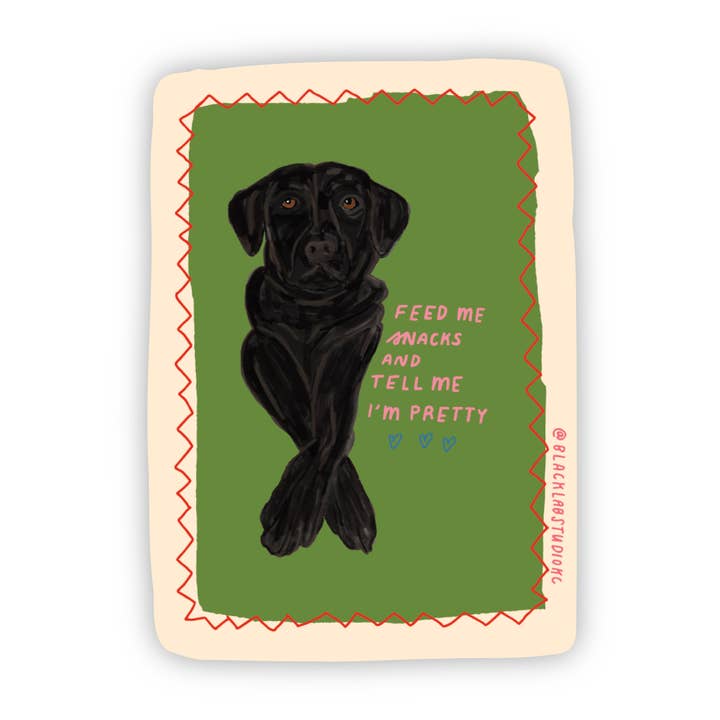Feed Me Snacks and Tell Me I'm Pretty Dog Waterproof Sticker for wholesale by Black Lab Studio