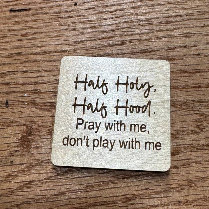 Half Hood, Half Holy Magnet for wholesale by Love.Dee Creations