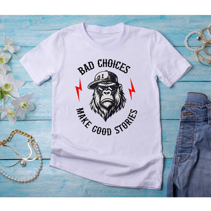 Slechte Keuzes Maken Goede Verhalen T-shirt voor wholesale door Sunflower Designs