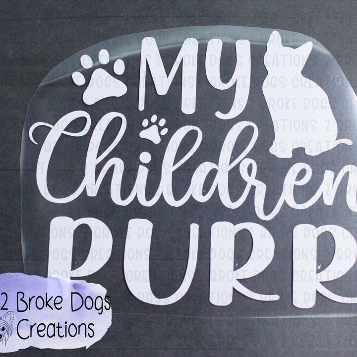 Cat My Children Purr Vinyl Decal for wholesale by 2 Broke Dogs Creations