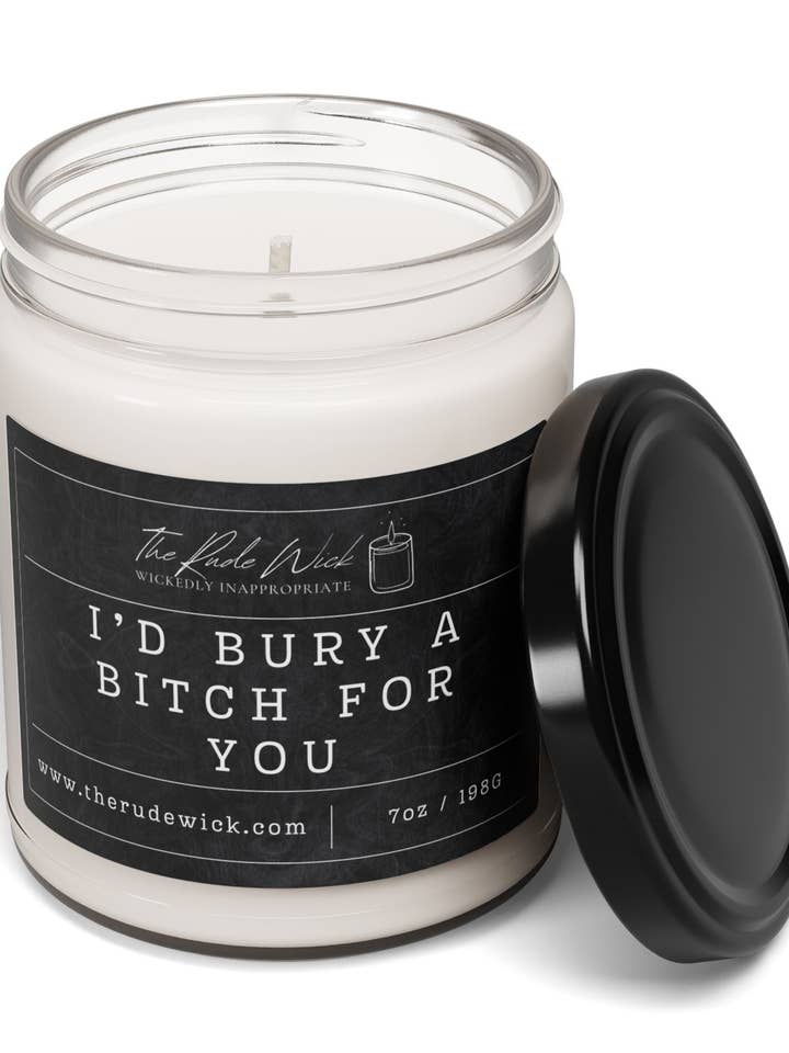 Jag skulle begrava en bitch för dig - Roligt oartigt sojablandningsljus för wholesale av Old Barn Candles