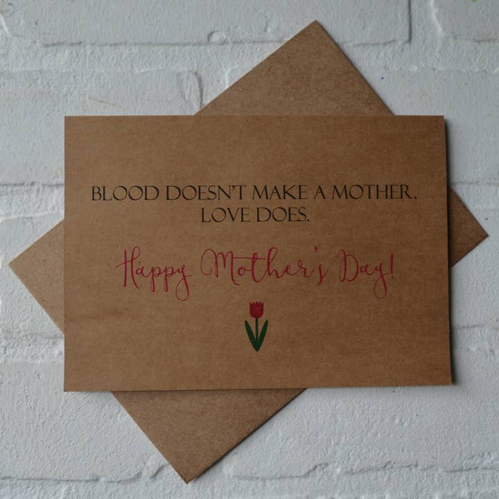 Blood doesn't make a mother. Love does. Happy Mother's Day! for wholesale by This & That Creations, INC.