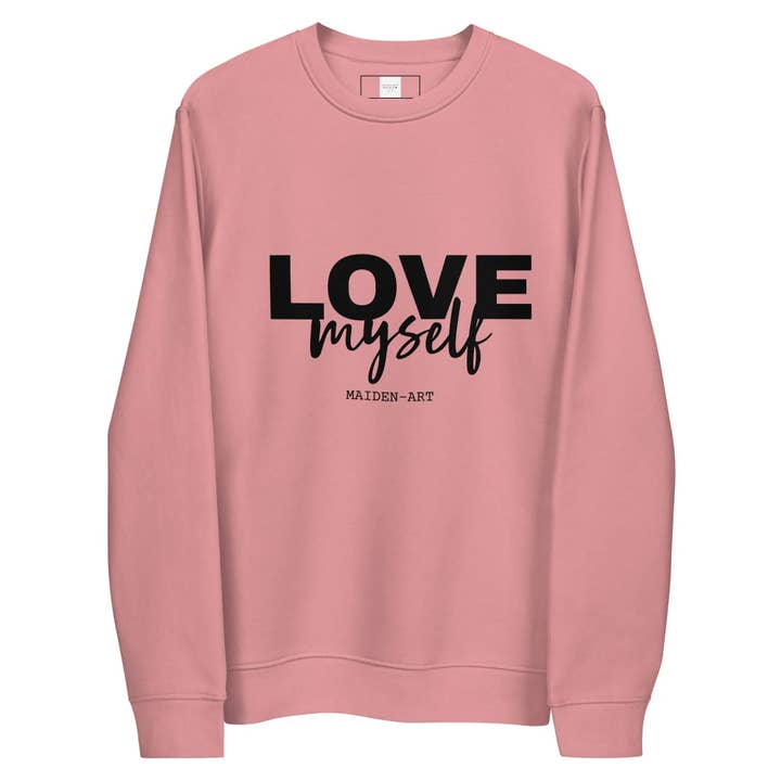 LOVE Myself - Sweatshirt écologique unisexe pour la vente par Maiden-Art MindfulChic Fashion