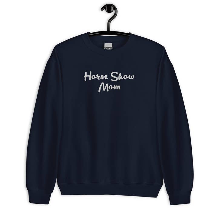 Unisex Sweatshirt - Horse Show Mom - Embroidery for wholesale by un.sus.tain.a.ble equestrian
