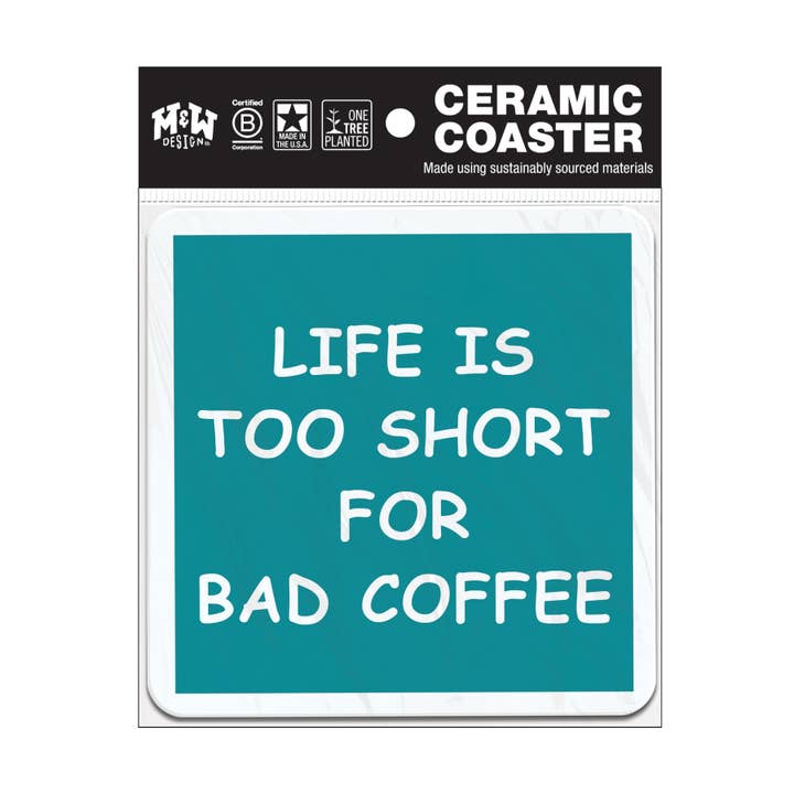La vie est trop courte pour le mauvais café - Dessous de verre en céramique pour la vente par WitWords by M&W Design Co.