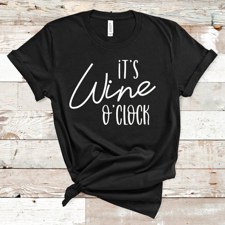 It's Wine O'Clock T-Shirt for wholesale by Hot Mess Apparel