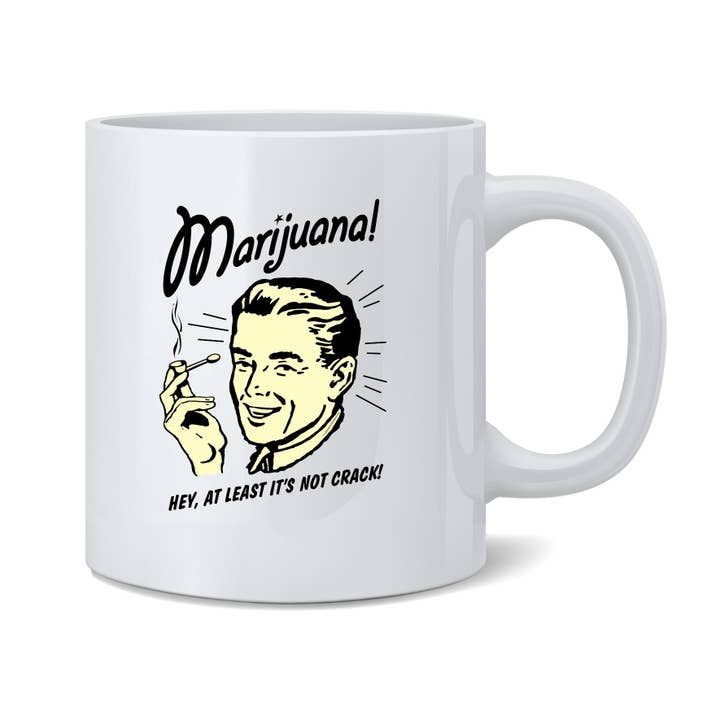 Marijuana At Least Its Not Crack RetroSpoofs Coffee Mug 11oz for wholesale by Gotham Gifts