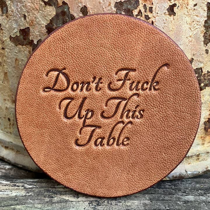 Jimmyrockit - Vente Sous-verre - Sous-verre en cuir - Don't Fuck Up This Table