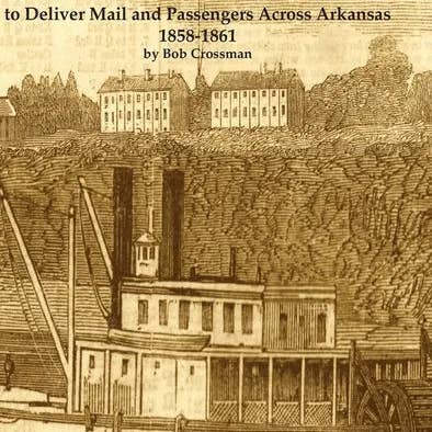 Books by splitShops - Wholesale History & Geography - Butterfield's Overland Mail Co. use of STEAMBOATS to Deliver Mail and Passengers Across Arkansas 1858-1861 - Hardcover