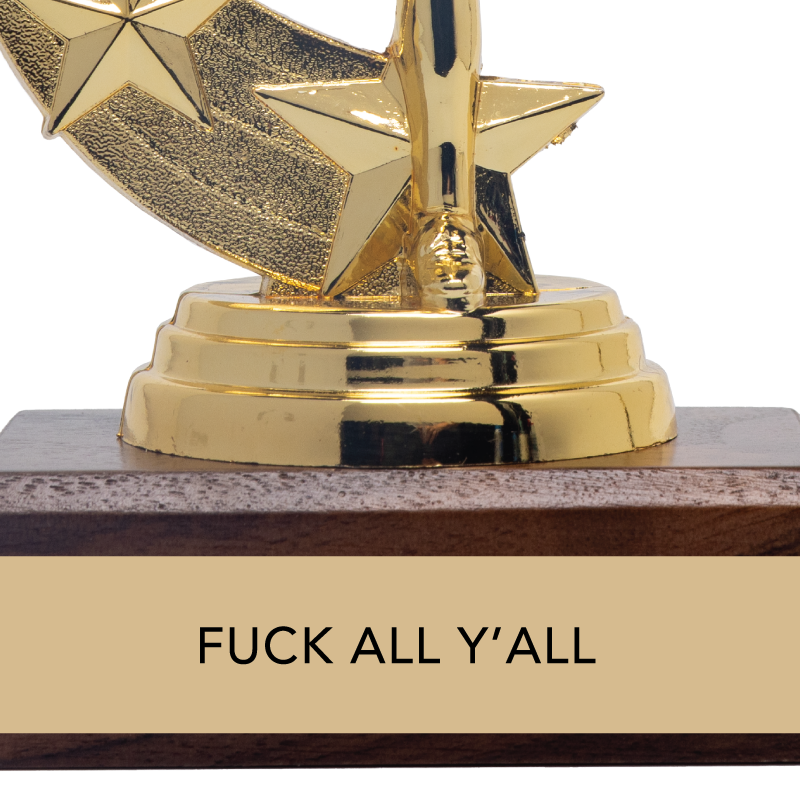 Jenni Earle - Wholesale Decorative Figurine - Gift Trophy - "FUCK ALL Y'ALL"1