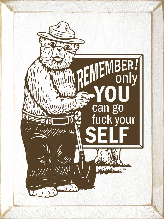 SAWDUST CITY - Wholesale Sign - Remember! Only you can go fuck your self Vertical Wood Sign5