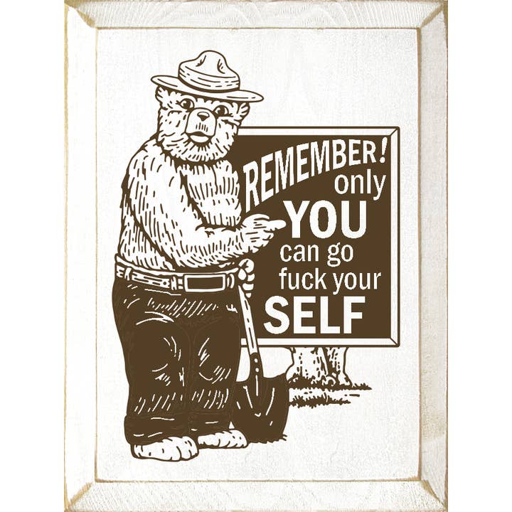 SAWDUST CITY - Wholesale Sign - Remember! Only you can go fuck your self Vertical Wood Sign5