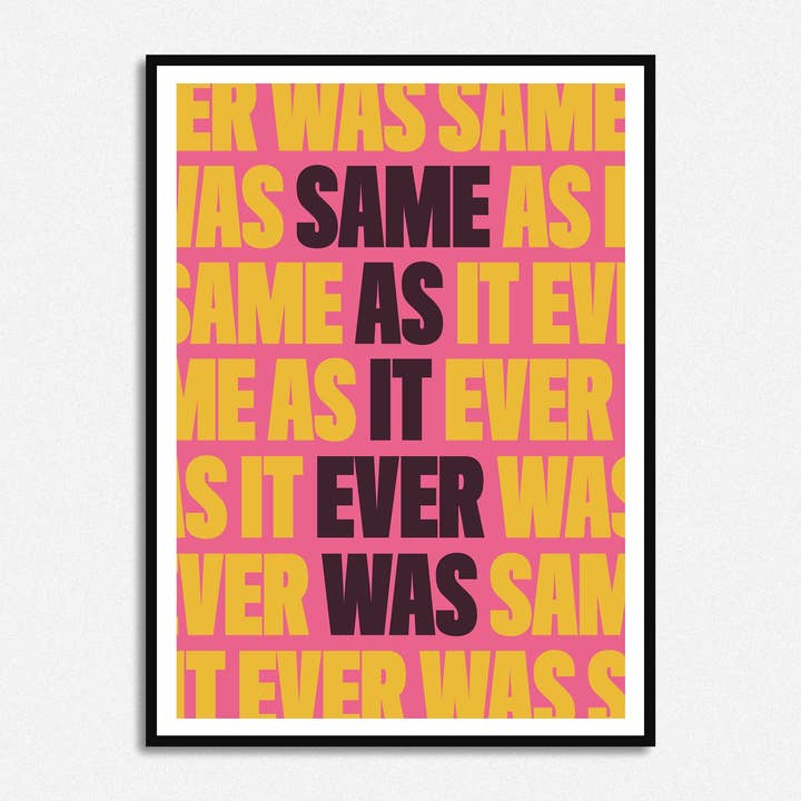Same As It Ever Was Print for wholesale by HollieGraphik