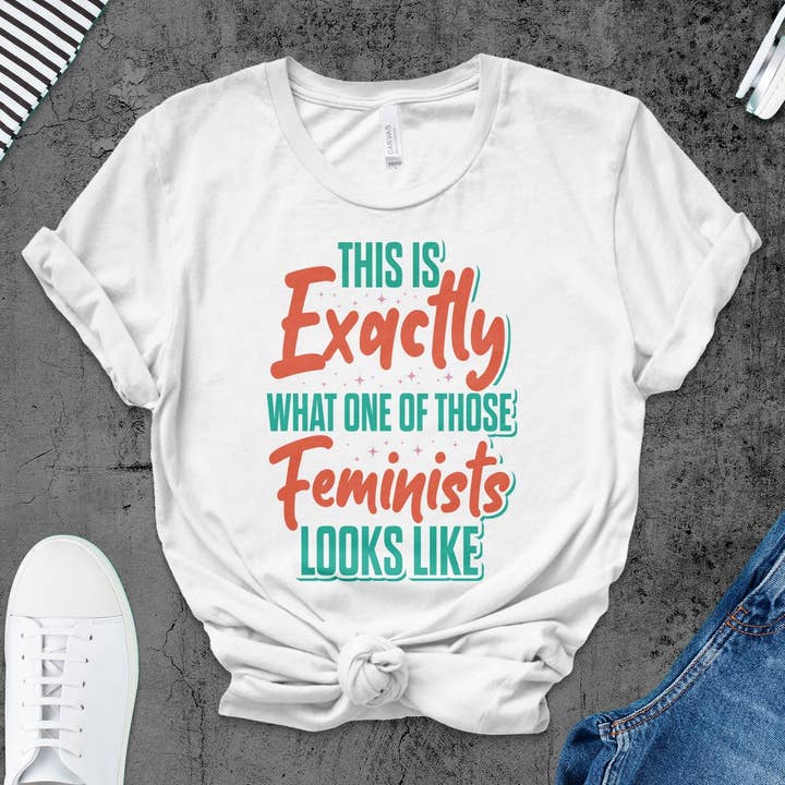 Feminist Quote T-Shirt, Women's Empowerment Tee, Bold Statement Casual Wear, Activist Graphic Top, Fashionable Feminist Clothing for wholesale by FreakyTeeFactory