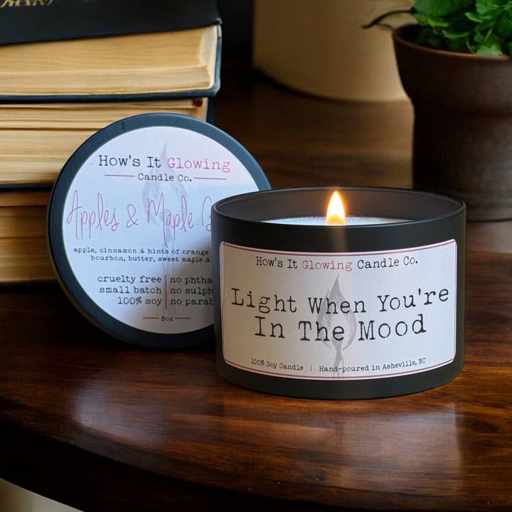 Light When You're In The Mood - 100% Soy Candle for wholesale by How's It Glowing Candle Co.