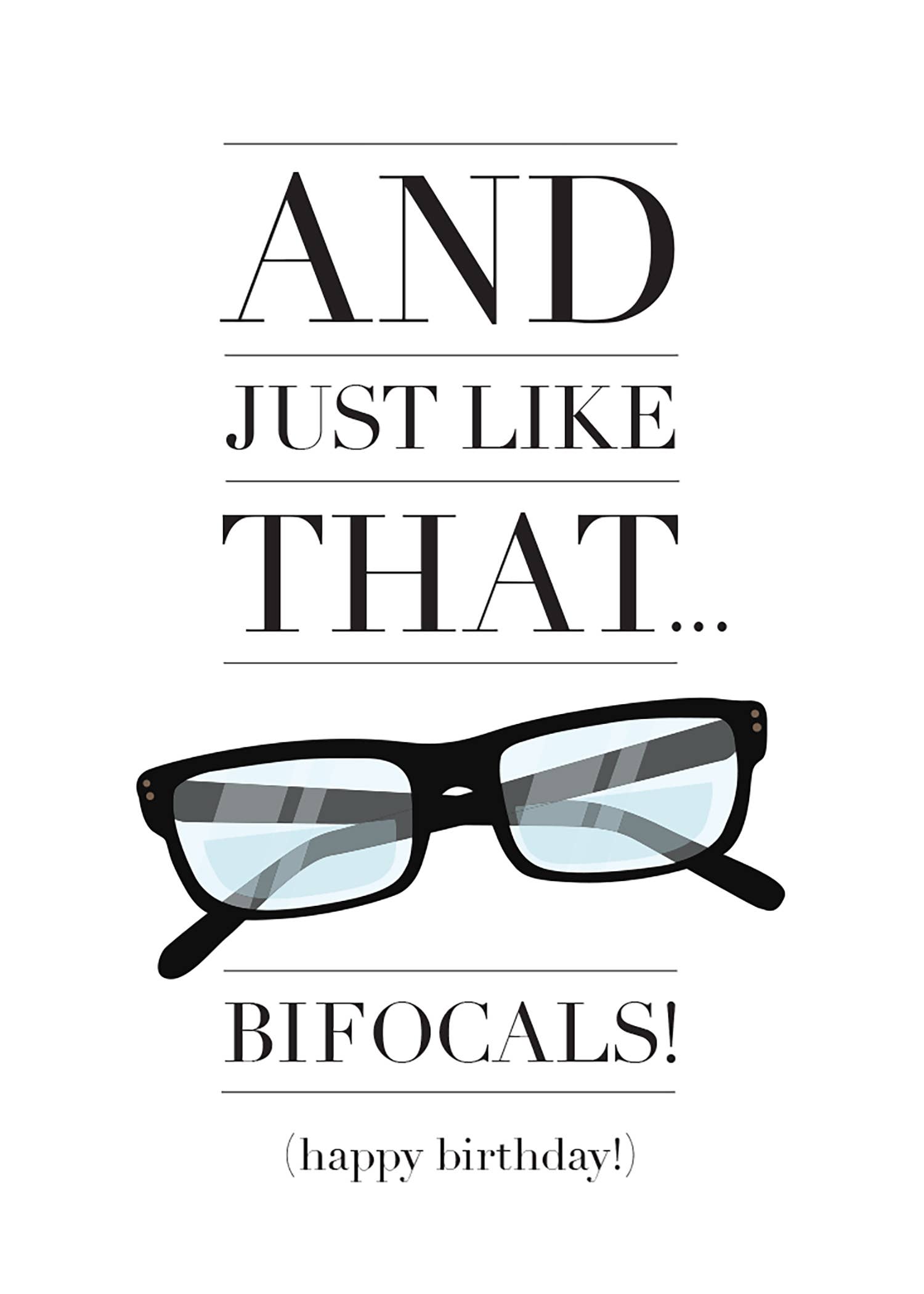 Design With Heart - Wholesale Birthday Card - And Just Like That... Bifocals! - Happy Birthday Card2
