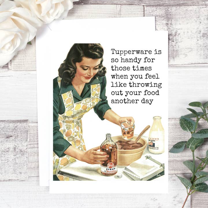 Tupperware Is So Handy... for wholesale by Raven's Rest Studio