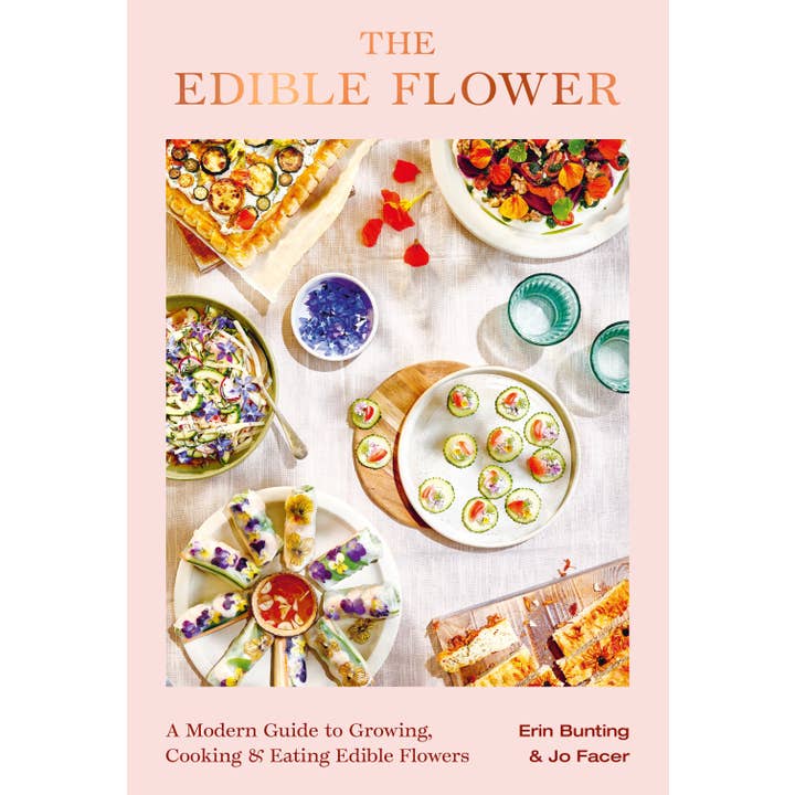 The Edible Flower by Erin Bunting (Hardback) for wholesale by HACHETTE UK LTD X LAURENCE KING