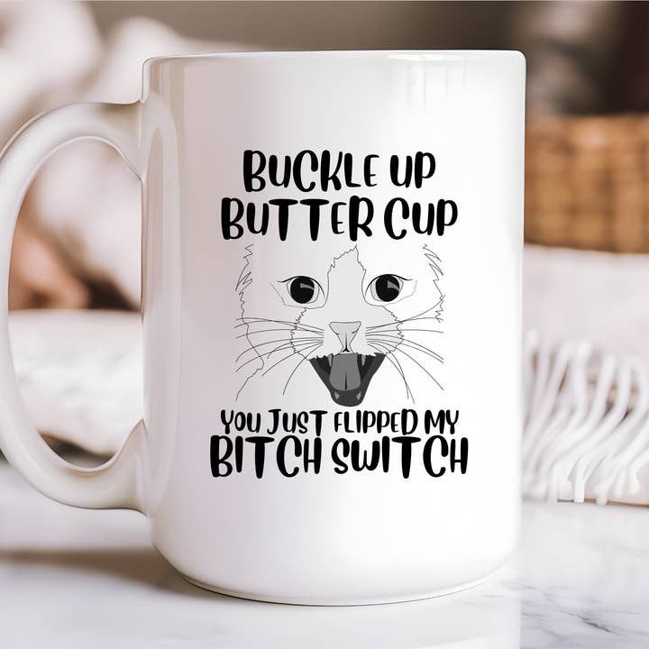 Buckle Up Butter Cup, You Just... | 15oz Ceramic Mug for wholesale by Rustic Avenue