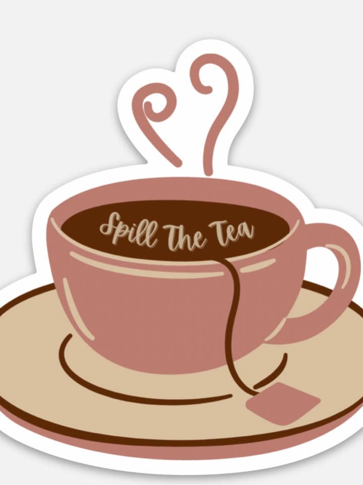 Spill The Tea | Vinyl Sticker for wholesale by Sayith Atelier Co