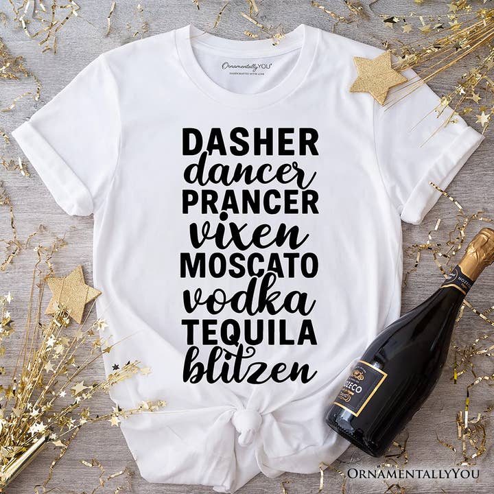 OrnamentallyYou - Wholesale Screen Printed T-Shirt - Women's - Dasher Dancer Prancer Vixen Moscato Vodka Tequila Blitzen
