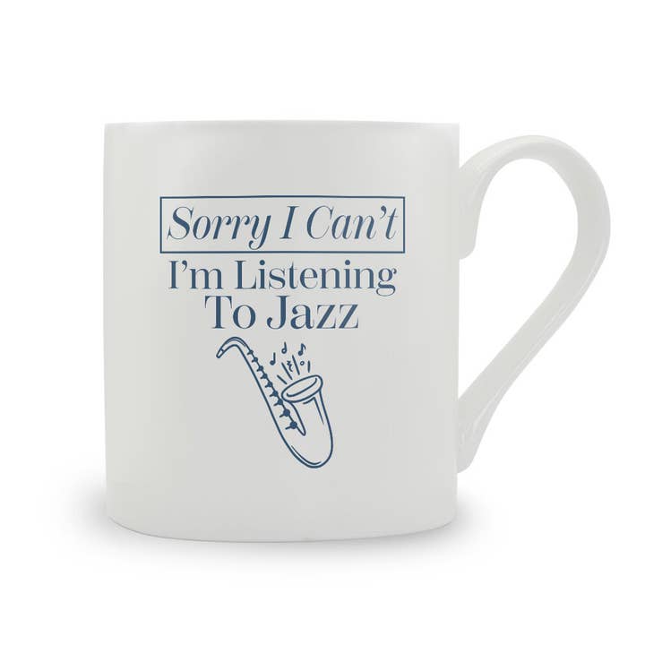 Sorry I Can't I'm Listening To Jazz Bone China Mug for wholesale by Stubbs Mugs