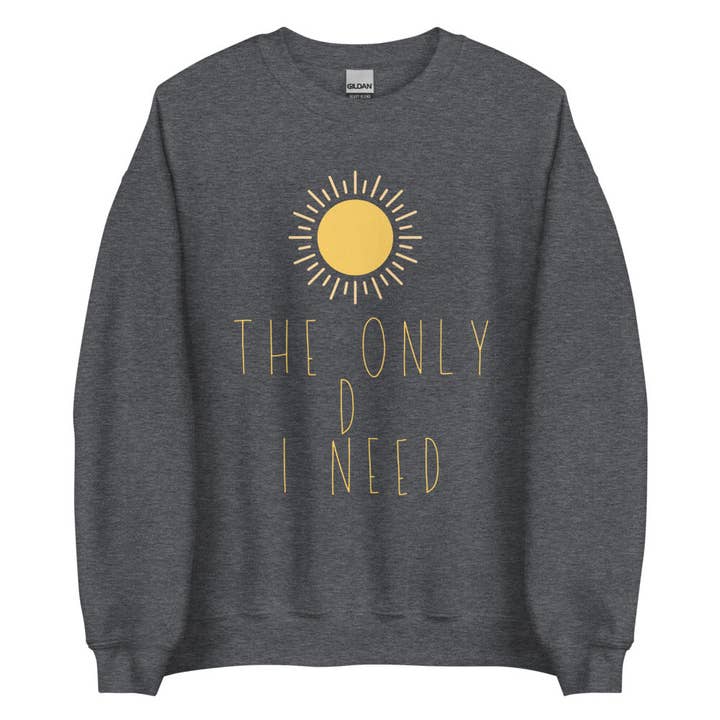 The Only D I Need | Crewneck for wholesale by Sew You
