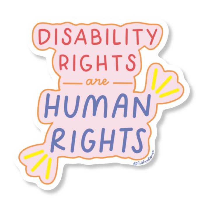 Fluffmallow (Custom duties for USA are pre-paid by us) - Wholesale Sticker - Disability Rights Are Human Rights Vinyl Sticker0