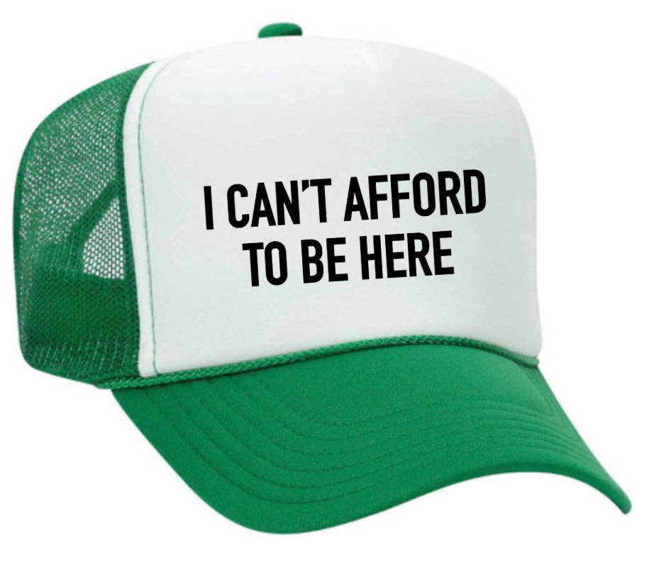 Inappropriate Trucker Hats - Wholesale Trucker Hat - Unisex - I Can’t Afford To Be Here Trucker Hat33