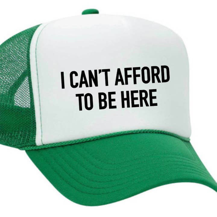 Inappropriate Trucker Hats - Wholesale Trucker Hat - Unisex - I Can’t Afford To Be Here Trucker Hat33