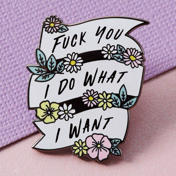 Fuck You, I Do What I Want Enamel Pin for wholesale by Punky Pins
