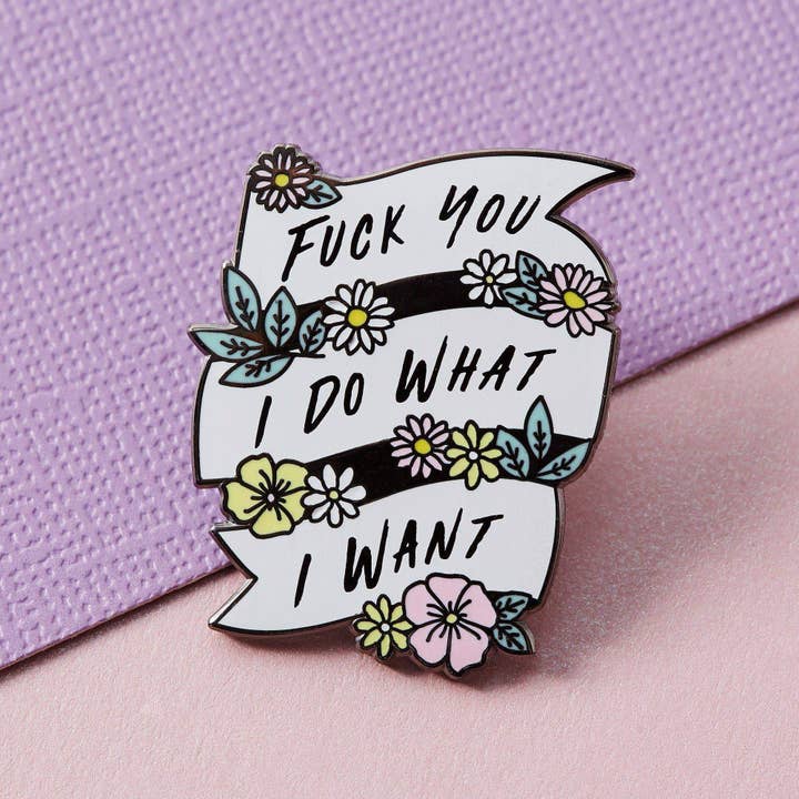 Fuck You, I Do What I Want Enamel Pin for wholesale by Punky Pins
