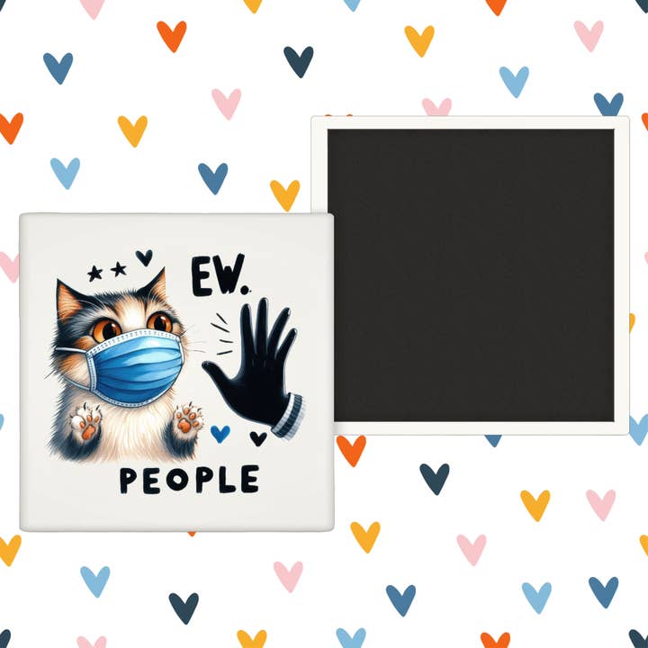Ew People Cat Meme - Fridge Magnet for wholesale by Modern Wood Cases