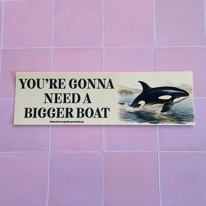 The Silver Spider - Vente Autocollant - Autocollant You're gonna need a bigger boat Orca Whale1