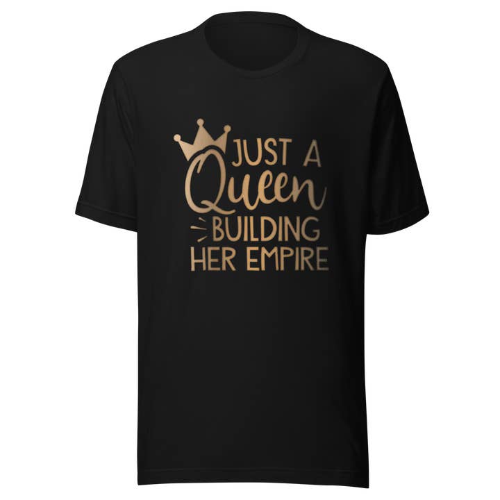 Camiseta unisex Just a Queen Building Her Empire para venta al por mayor de Black and Gifted LLC