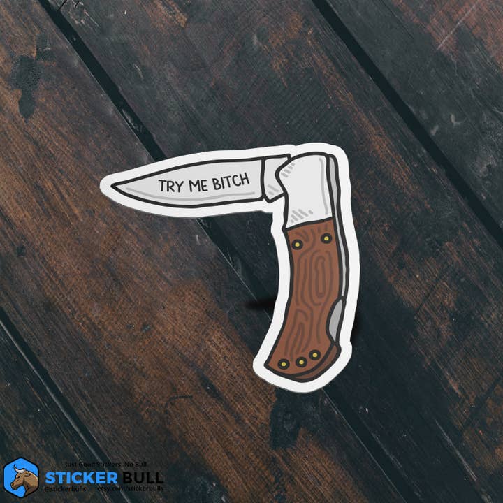 Sticker Bull - Wholesale Sticker - Pocket Knife "Try Me Bitch" Sticker1