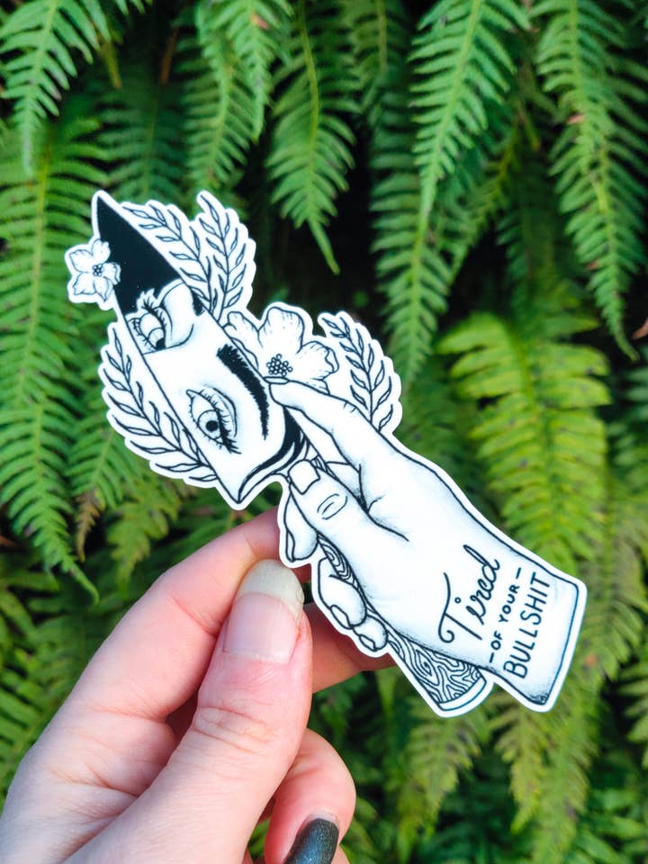 Tired of Your Bullshit - Vinyl Sticker Art - BLM Feminist Protest Activist Pride Resist Floral Knife Quote for wholesale by Crafted from Scratch