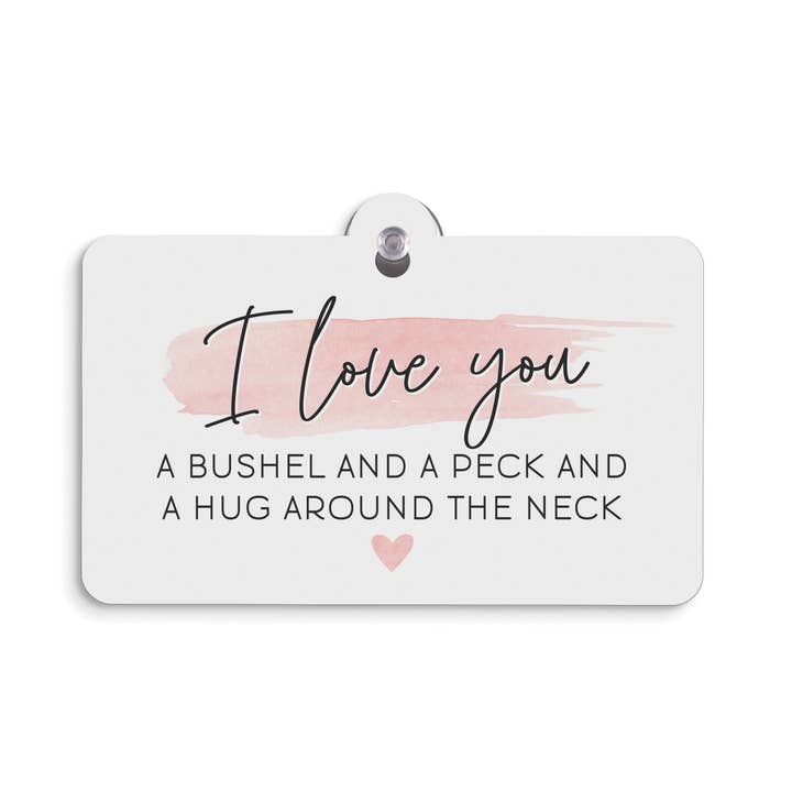 P. Graham Dunn - Wholesale Bathroom Sign - I Love You A Bushel And A Peck And A Hug Suction Sign