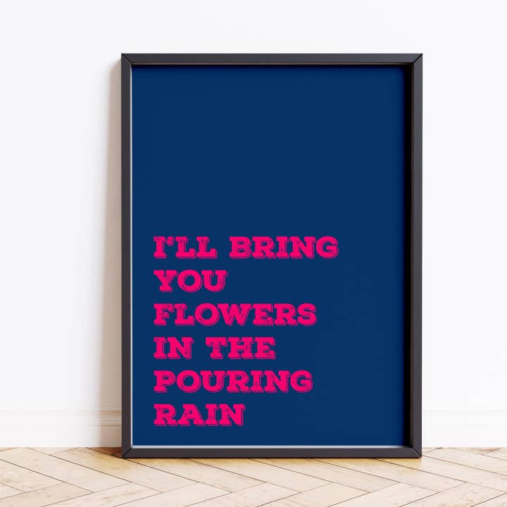 I'll Bring You Flowers In The Pouring Rain Music Quote Print Song Lyric Poster Blue Raspberry for wholesale by House of Binky