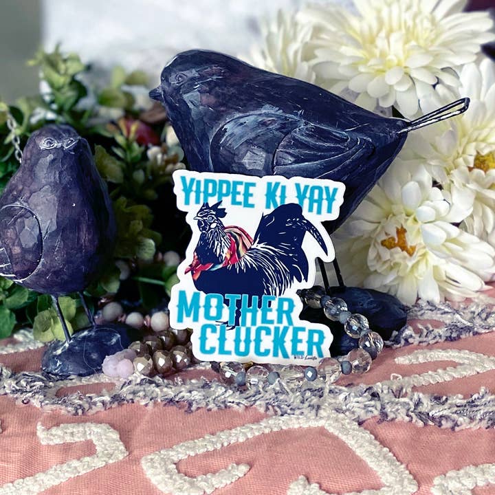 Wild Lucille x Decal Barn – wholesale Sticker – Yippee Ki Yay Mother Clucker - Sassy Sticker Decal Pack