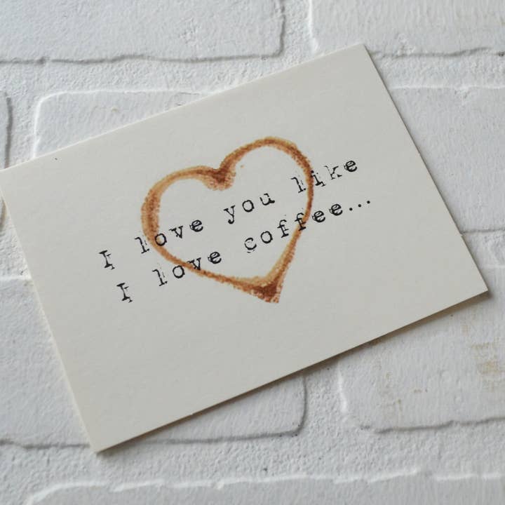 This & That Creations, INC. - Wholesale Everyday Greeting Card - I Love You Like Coffee | Coffee Greeting Cards1