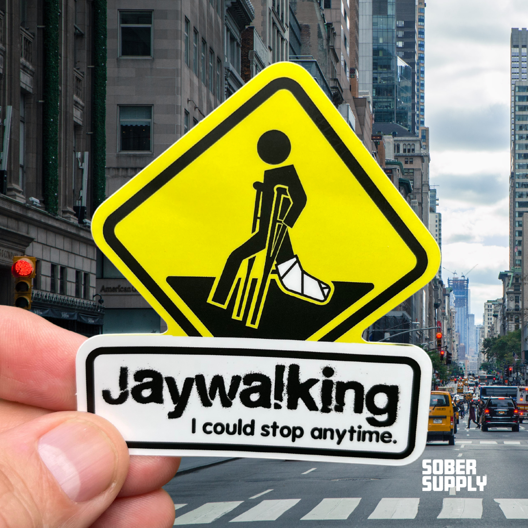 SOBER SUPPLY - Wholesale Phone & Laptop Stickers - Jaywalking - I could stop anytime2