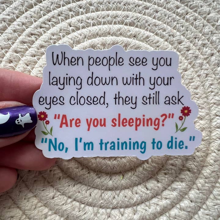 AMA Printables - Wholesale Sticker - When people see you laying down with your eyes Vinyl Sticker0